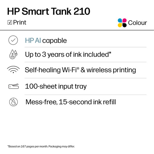 HP Smart Tank 210 Wireless Color Printer. Print technology: Thermal, Maximum resolution: 4800 x 1200 DPI, Borderless print