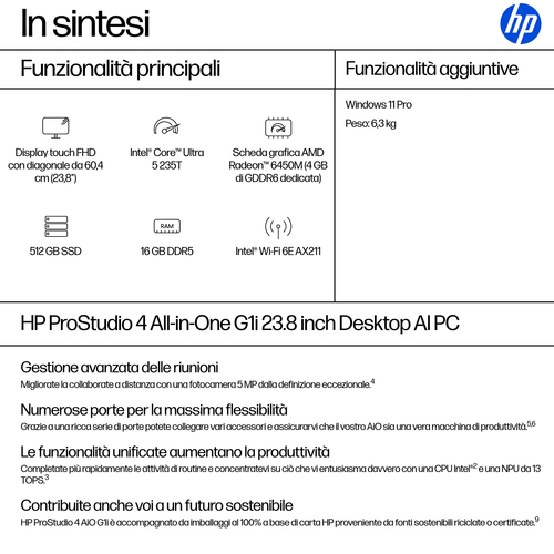 HP ProStudio 4 G1i. Tipo di prodotto: PC All-in-one. Dimensioni diagonale schermo: 60,5 cm (23.8"), Tipologia HD: Full HD,