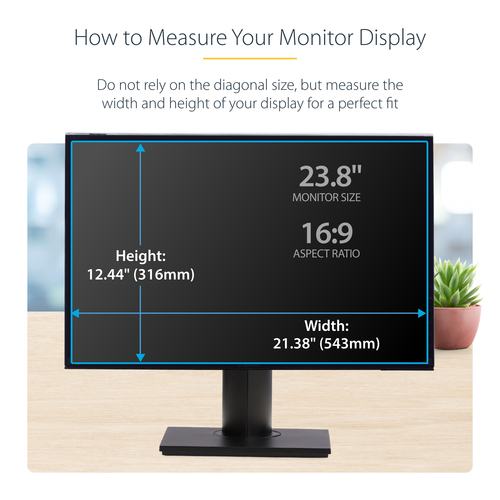 StarTech.com 238A-PRIVACY-SCREEN. Maximale Bildschirmgröße: 60,5 cm (23.8"). Seitenverhältnis: 16:9. Geeignet für: Monitor